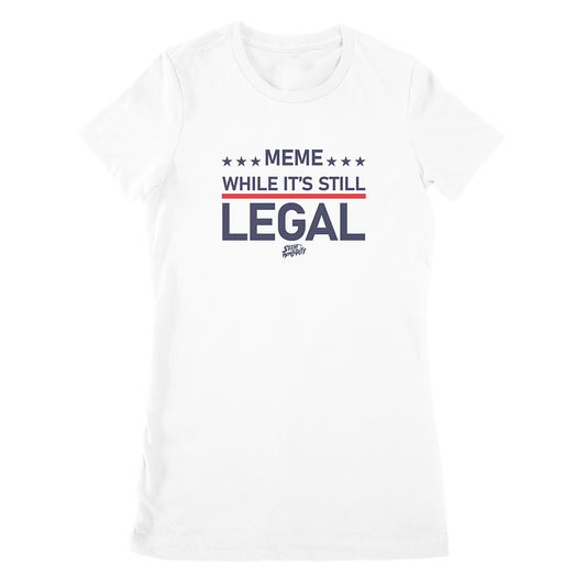 think while its still legal womens shirt